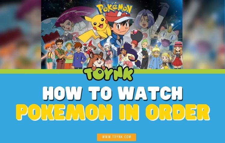 How to Watch Pokemon in Order (2024 Updated) - Toynk Toys